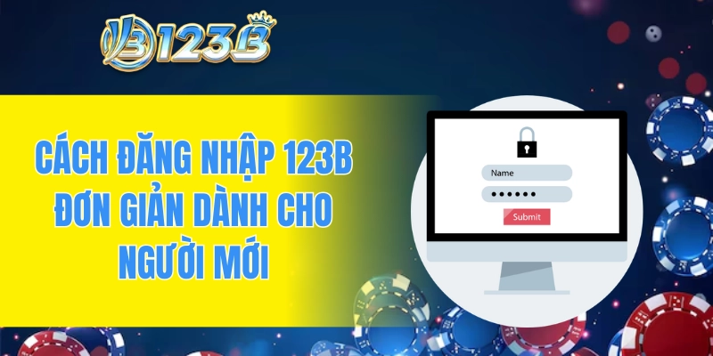 Cách đăng nhập 123B đơn giản dành cho người mới